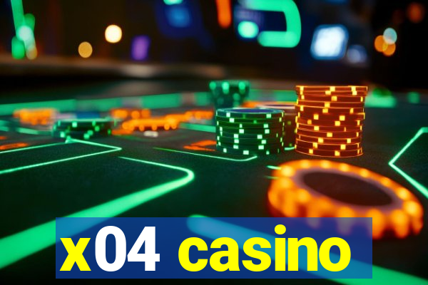 x04 casino